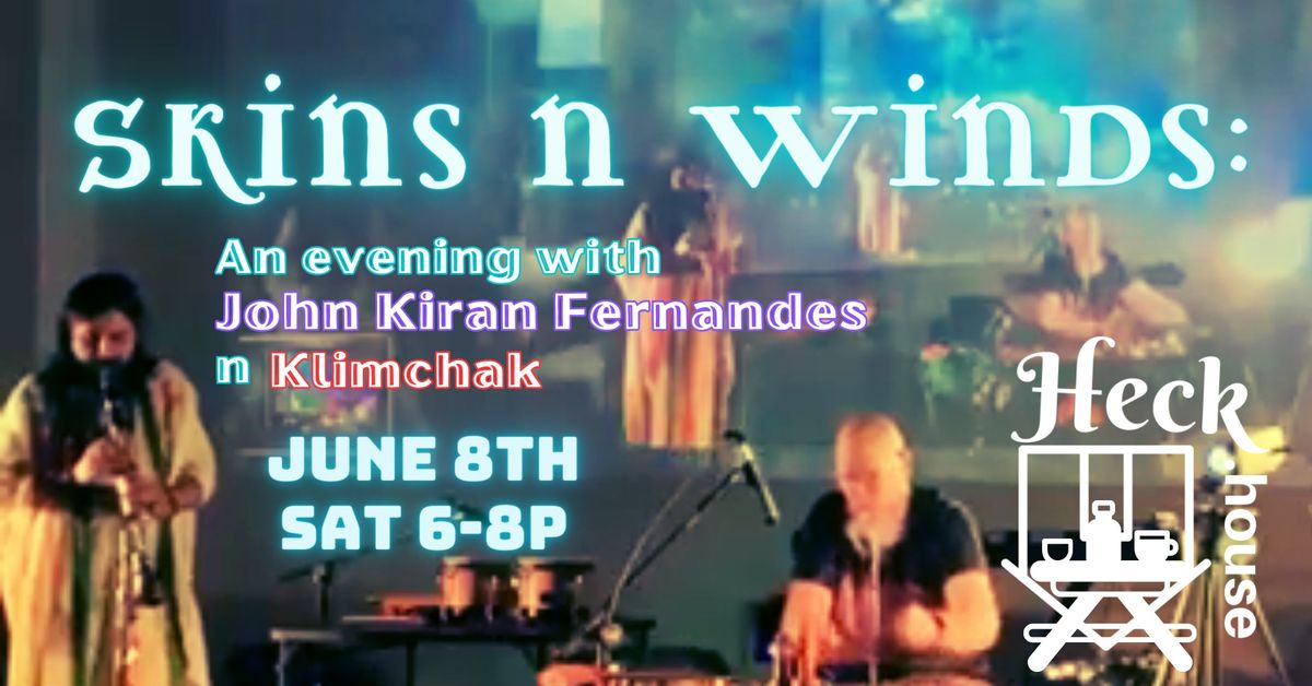 Skins n Winds: An evening with John Kiran Fernandes n Klimchak