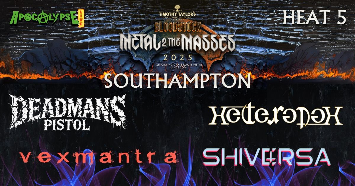 SOUTHAMPTON Bloodstock Metal To The Masses - HEAT 5