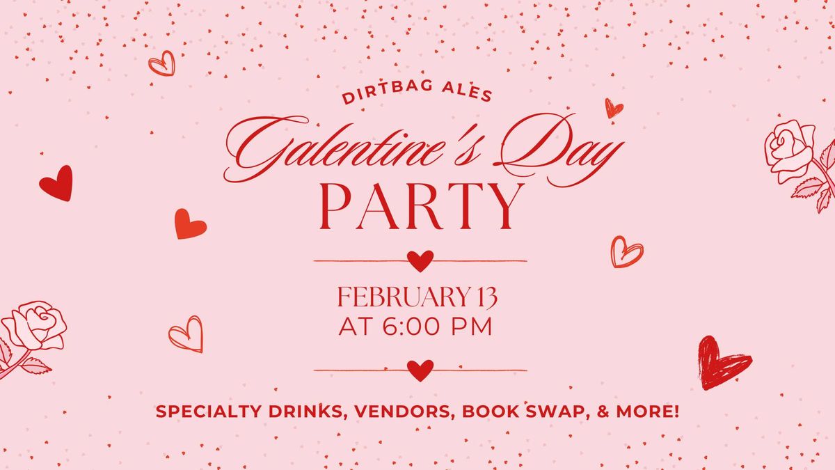 Galentine's Day Party @ Dirtbag