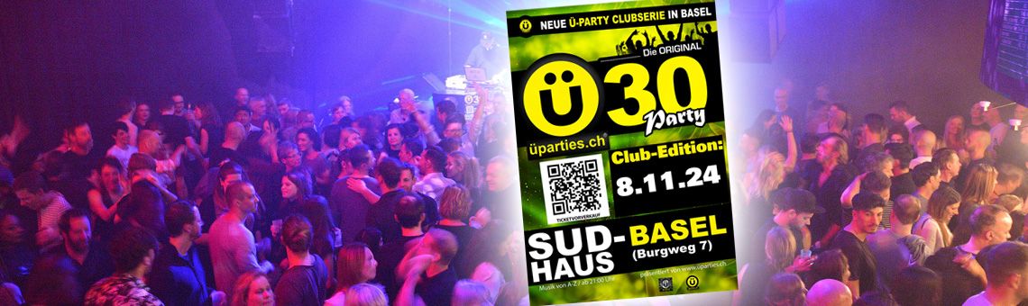 \u00dc30-Party SUD-Basel (Club Edition)