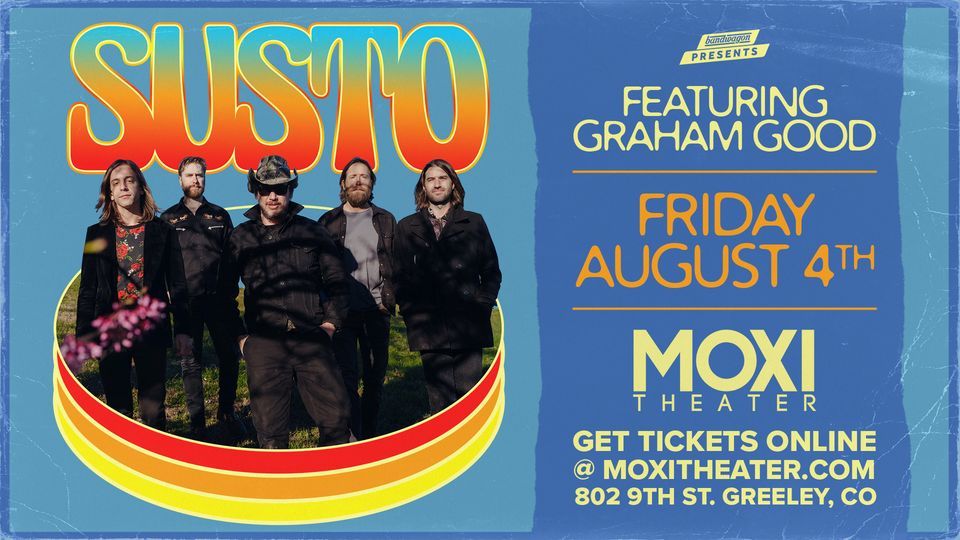 SUSTO with Graham Good at the Moxi Theater