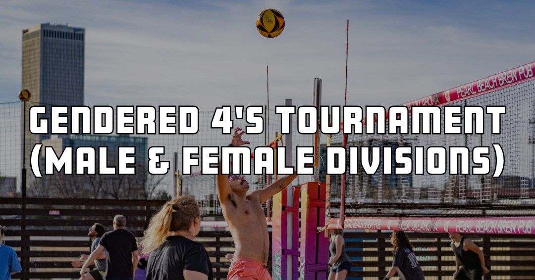 Gendered 4's Tournament (Male & Female Divisions)