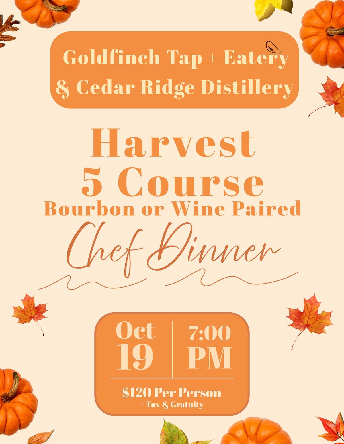 Harvest 5 Course Paired Chef Dinner - Presented by Goldfinch Tap + Eatery & Cedar Ridge Distillery