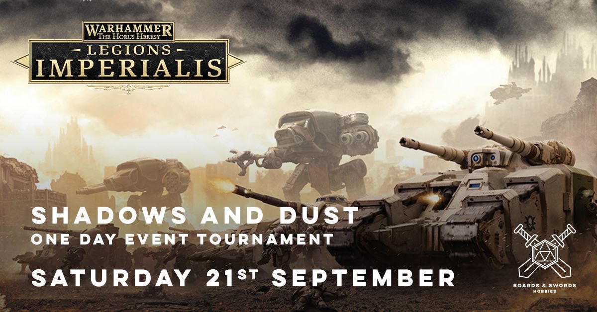 Shadows and Dust - A Legions Imperialis Event