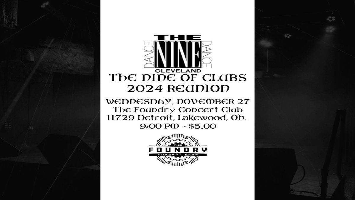 THE NINE OF CLUBS 2024 REUNION @ THE FOUNDRY