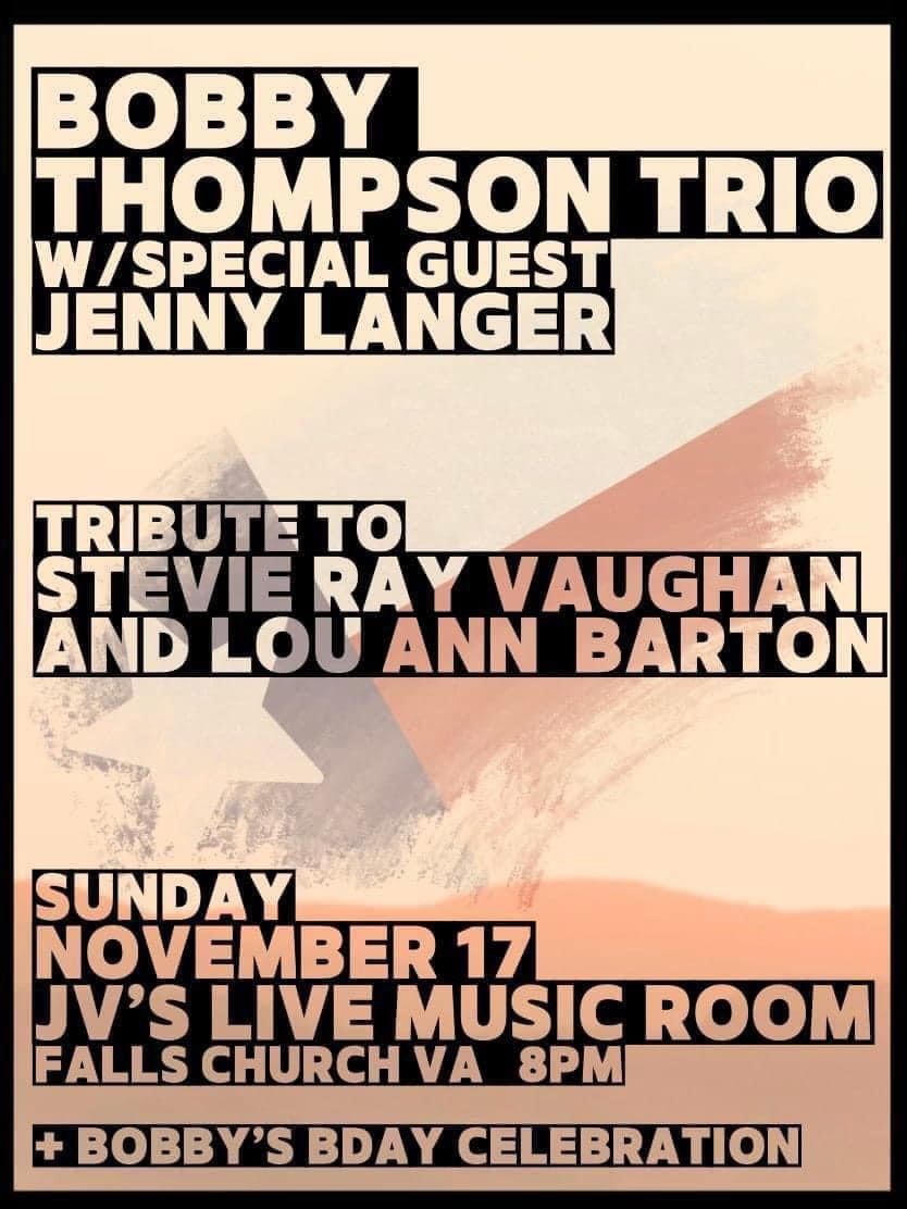 Bobby Thompson Trio w\/s\/g Jenny Langer \u2022 JV\u2019s \u2022 Falls Church VA \u2018Tribute to Stevie Ray & Lou Ann\u2019