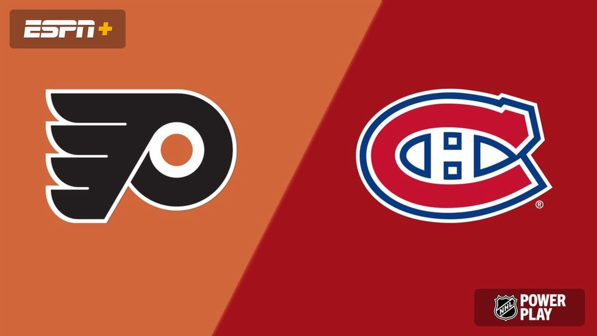 Philadelphia Flyers at Montreal Canadiens