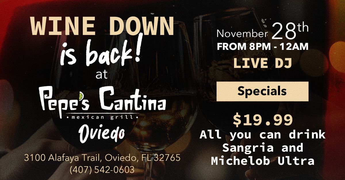 Wine Down is back to Pepe's Cantina Oviedo! 