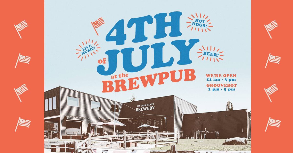 4th of July at the Brewpub!