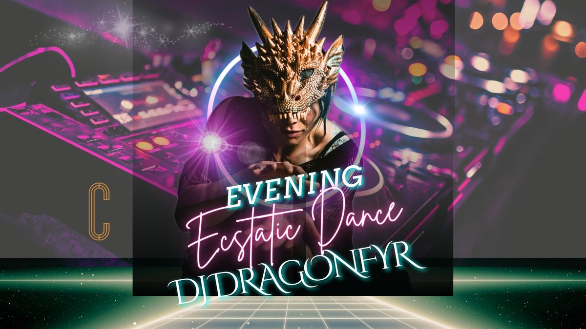 Special EVEning Ecstatic Dance ft. DJ DRAGONFYR W. Yoga & Closing Songs
