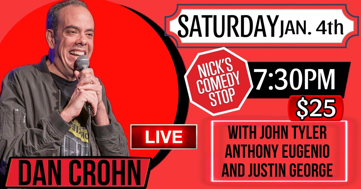 Dan Crohn LIVE at Nick\u2019s Comedy Stop Saturday 1\/4\/25