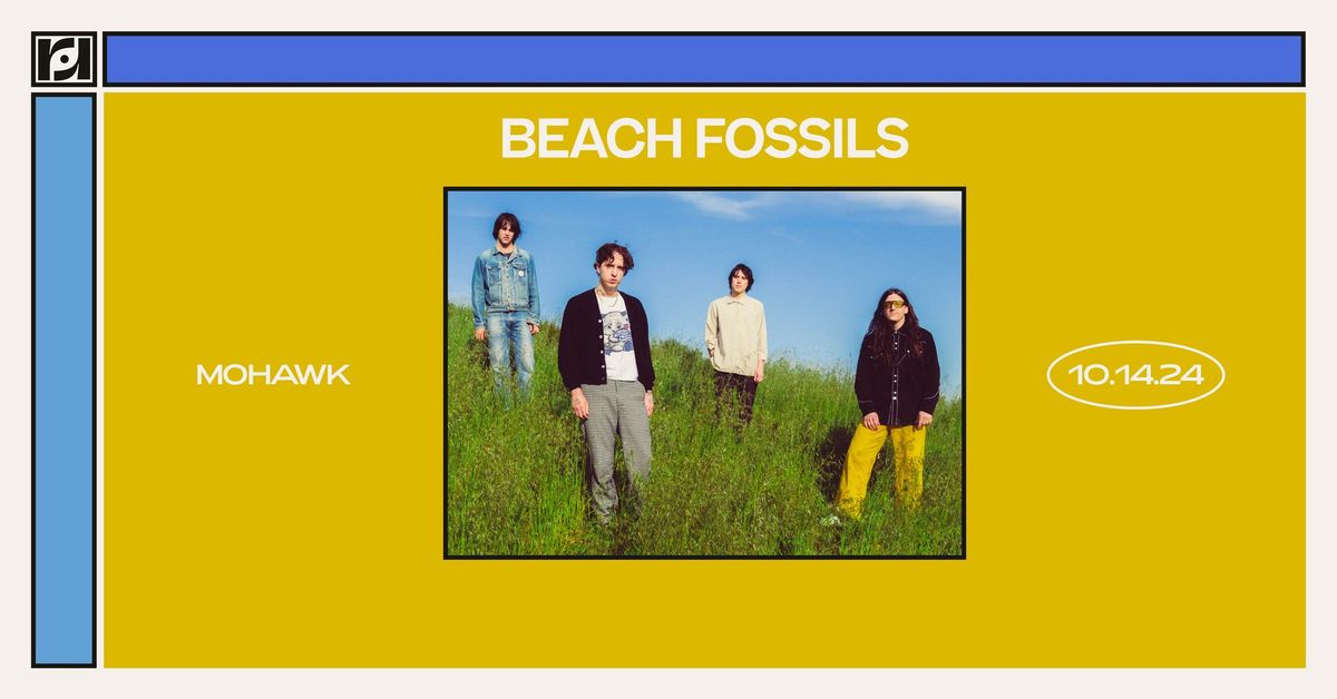 Resound Presents: Beach Fossils at Mohawk on 10\/14