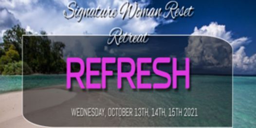 Signature Woman Reset Retreat "REFRESH"