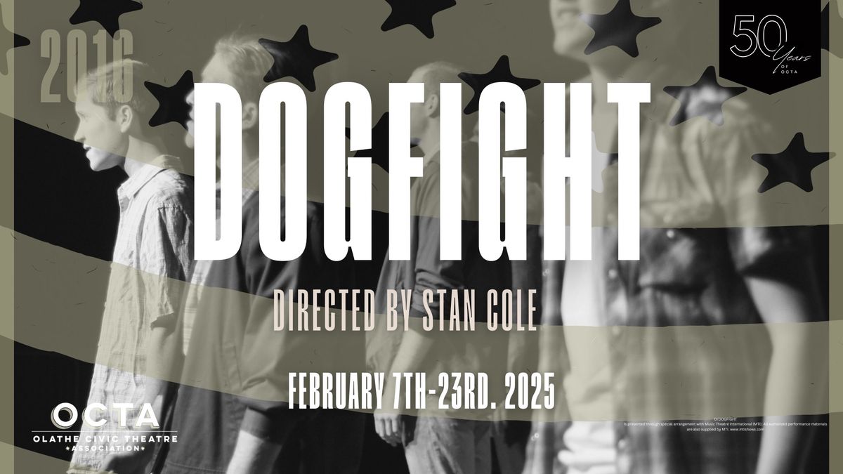 OCTA Presents: "Dogfight" - Final Weekend