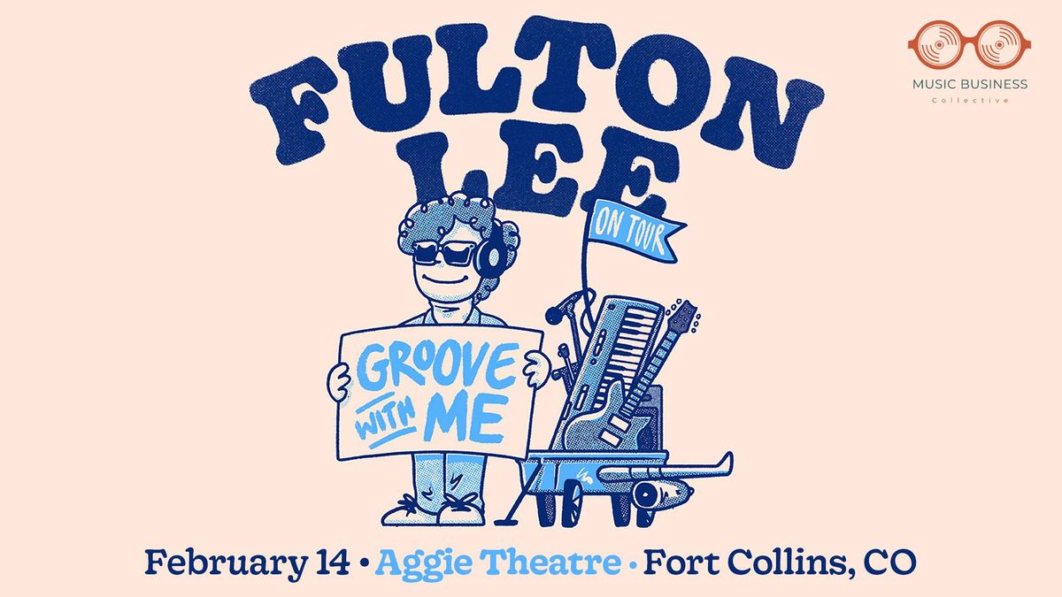 Fulton Lee | Aggie Theatre | Presented by CSU Music Business Collective