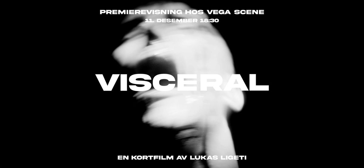 Kortfilmvisning: VISCERAL