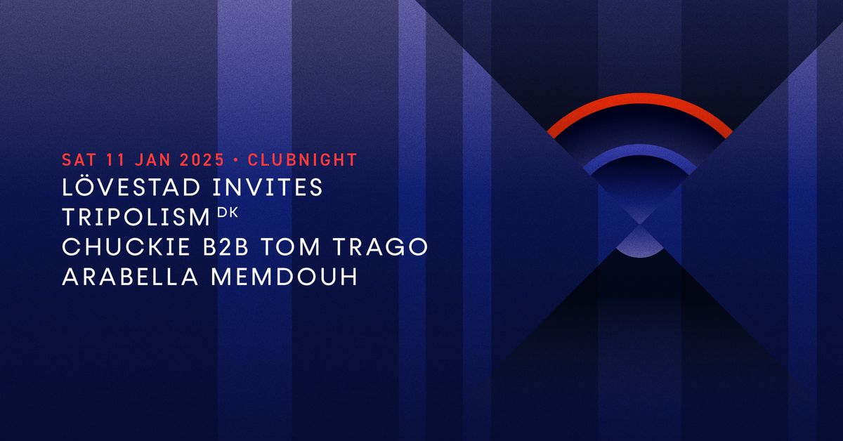 L\u00f6vestad Invites | Tripolism (DK) | Chuckie b2b Tom Trago | Arabella Memdouh