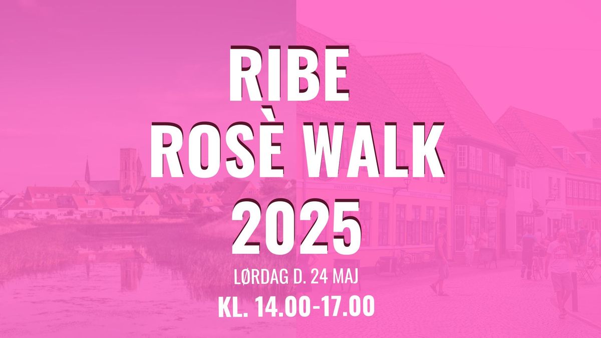 ***UDSOLGT*** RIBE ROS\u00c8 WALK 2025 ***UDSOLGT***