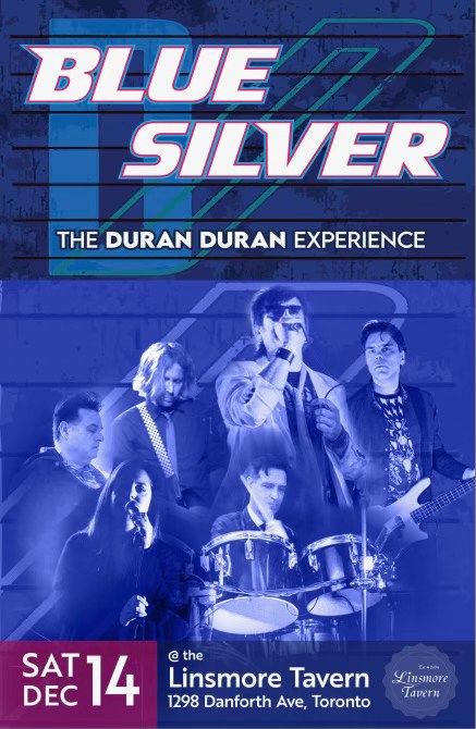 Blue Silver \u2013 \u201cThe Duran Duran Experience\u201d Live at the Linsmore Tavern!