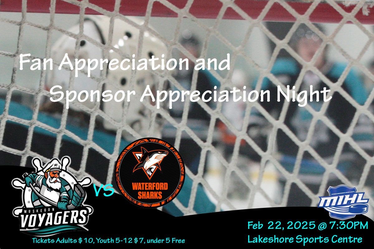 Feb 22 Fan & Sponsor Appreciation Night, Muskegon Voyagers vs Waterford Sharks