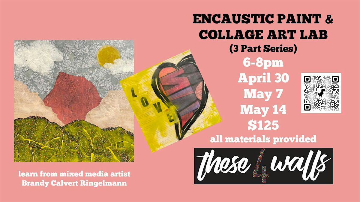 ART LAB Encaustic Paint & Collage (3 part series)