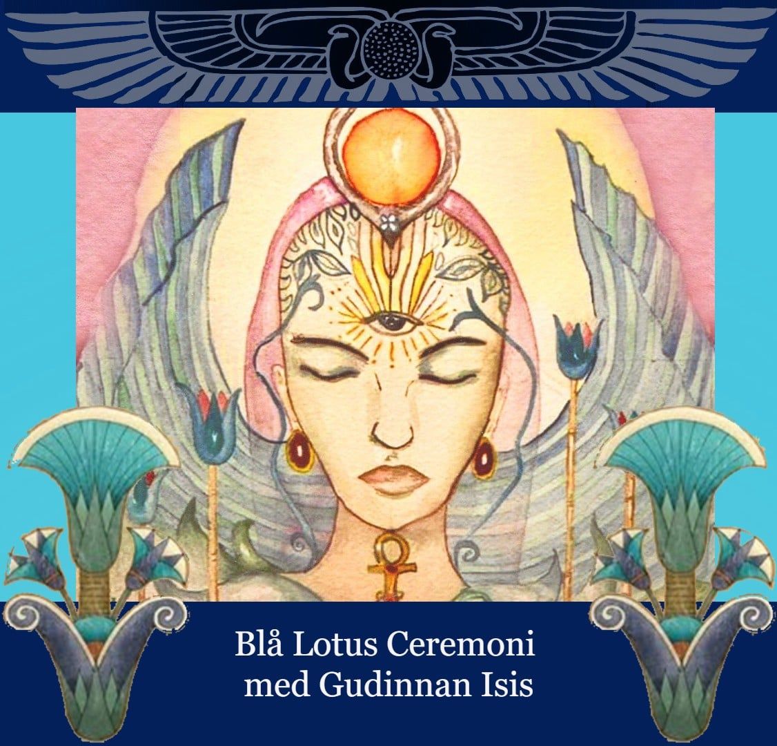 Bl\u00e5 Lotus ceremoni med gudinnan Isis