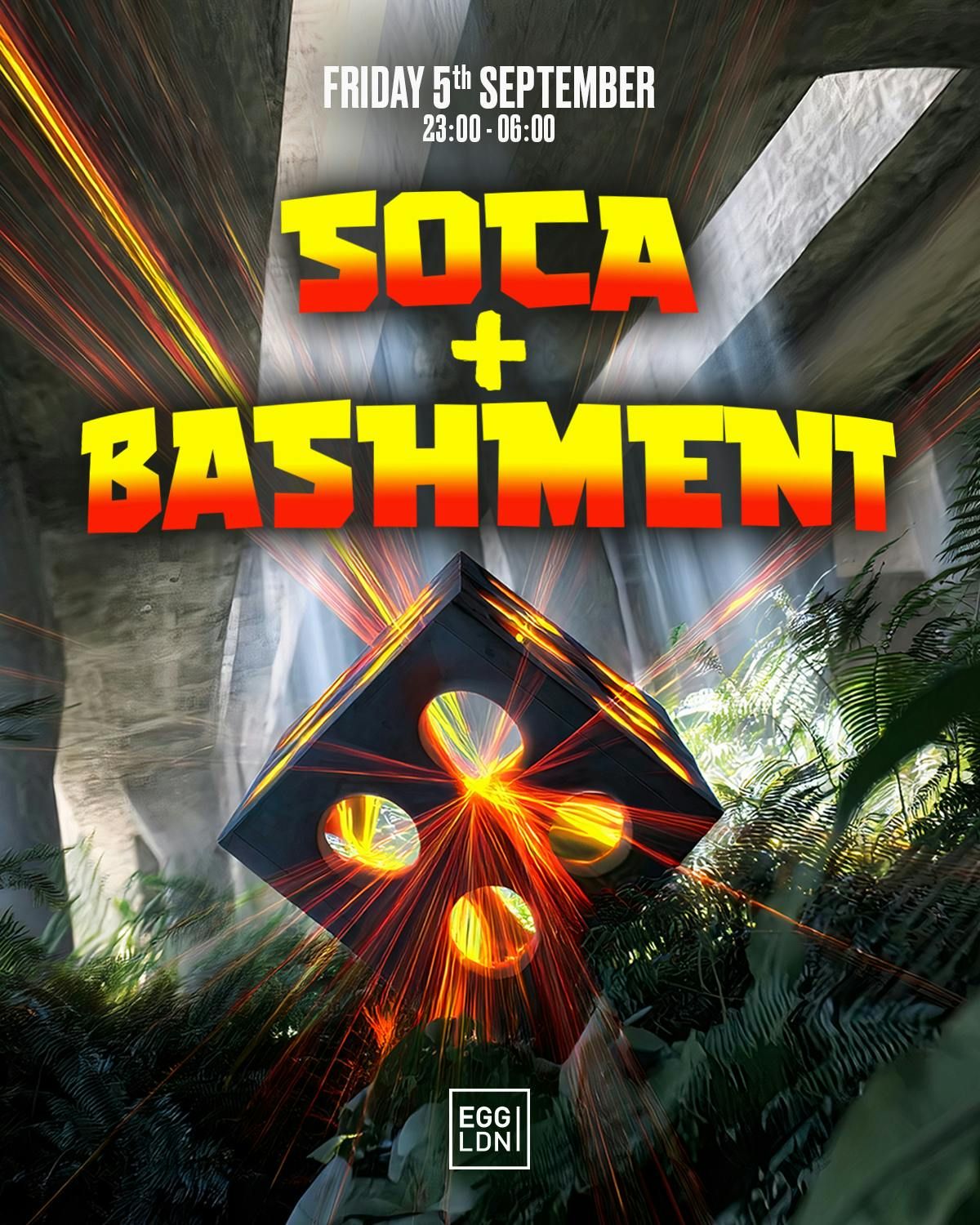 Egg LDN Pres: Soca + Bashment - Claim free ticket