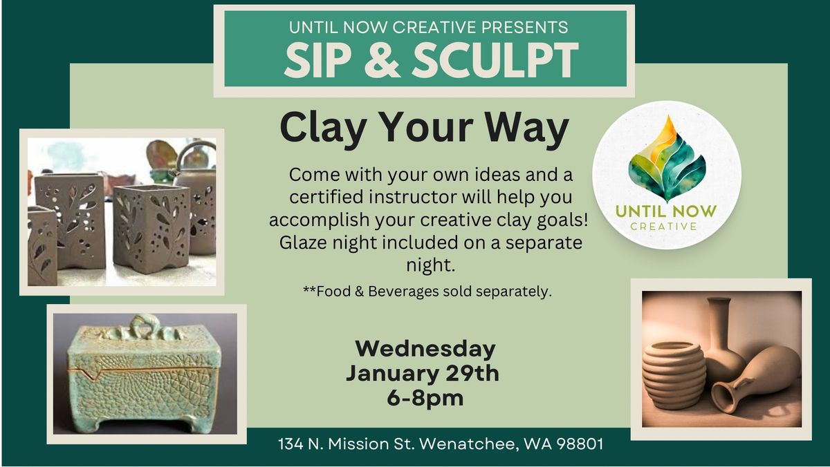 Sip & Sculpt \u201cClay Your Way\u201d 