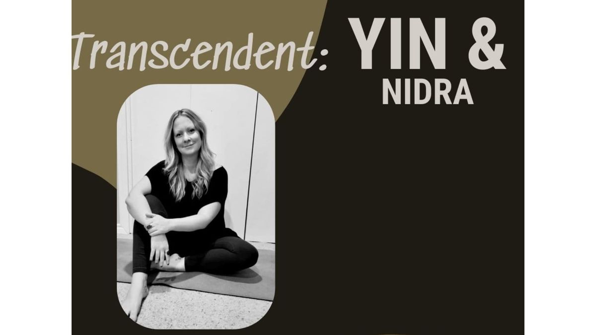 Transcendent: Yin and Nidra guided by Ashley