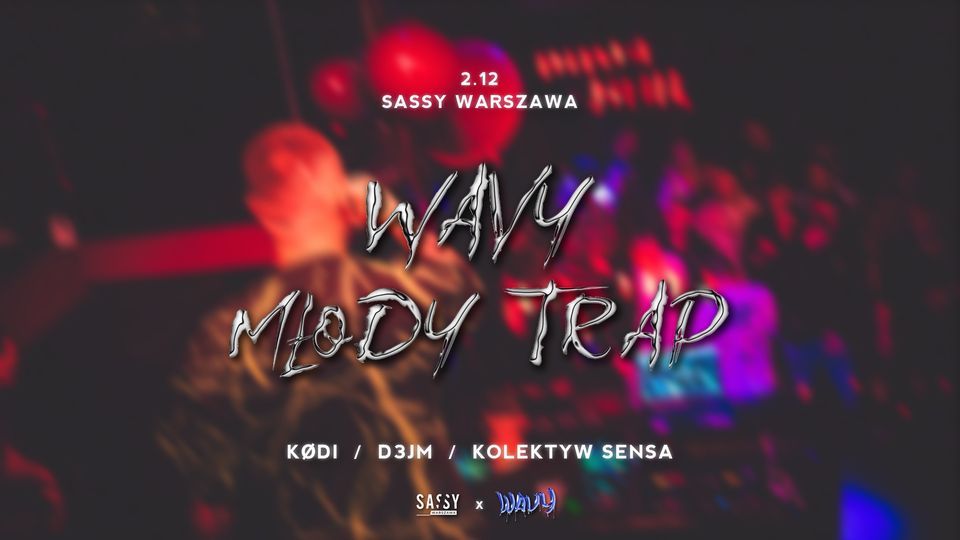 WAVY \/\/ M\u0142ody Trap \/\/ 2.12 SASSY Warsaw