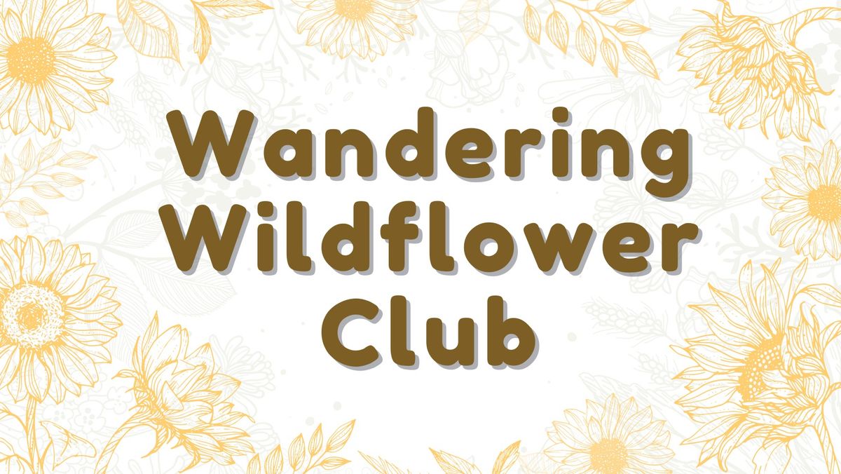 Wandering Wildflowers Garden Club