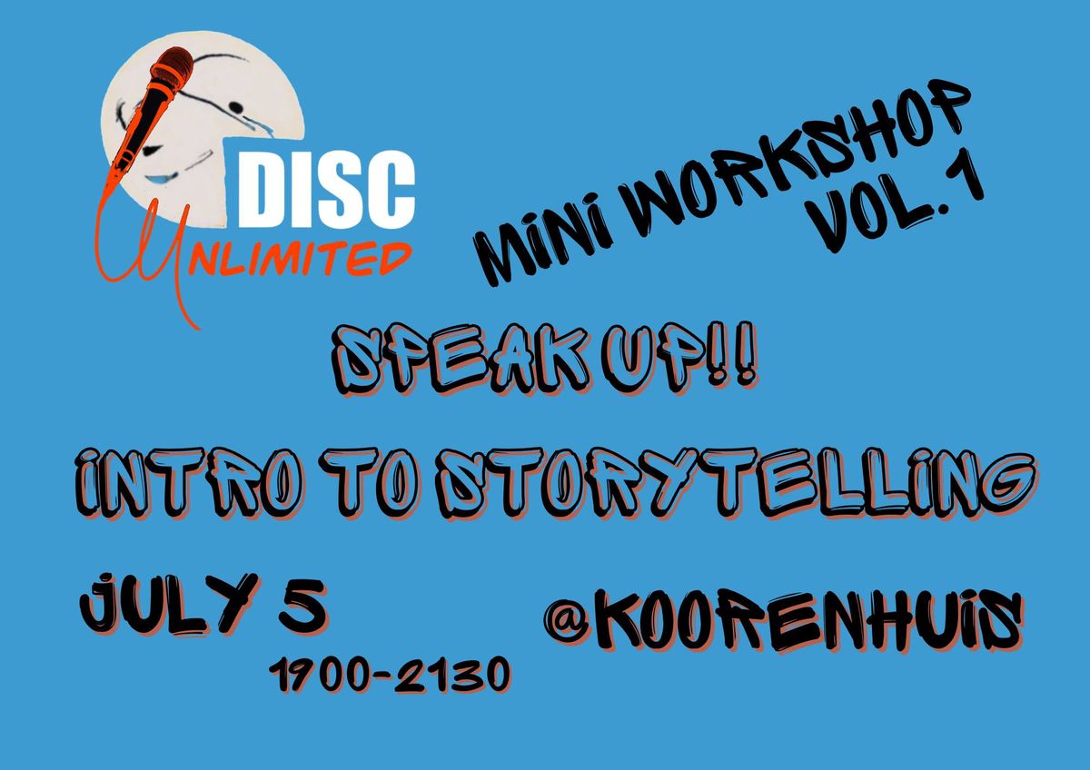 DISC Unlimited Mini Workshop\/ Speak Up!! ~Intro to Storytelling~