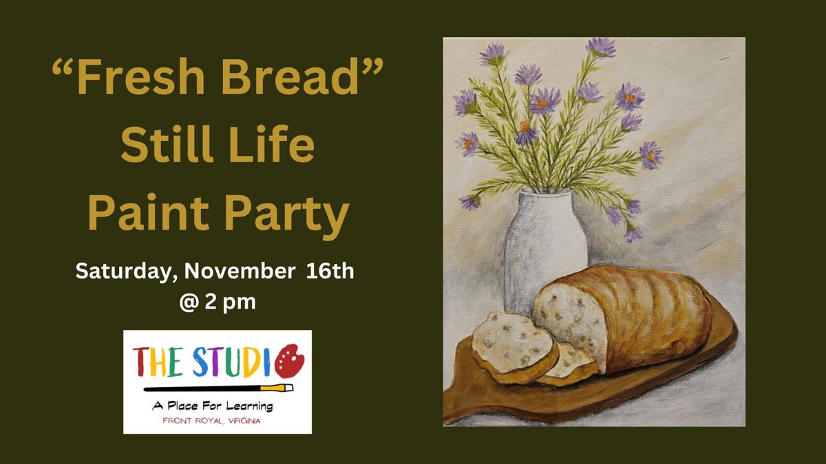 Fresh Bread Still Life Paint Party