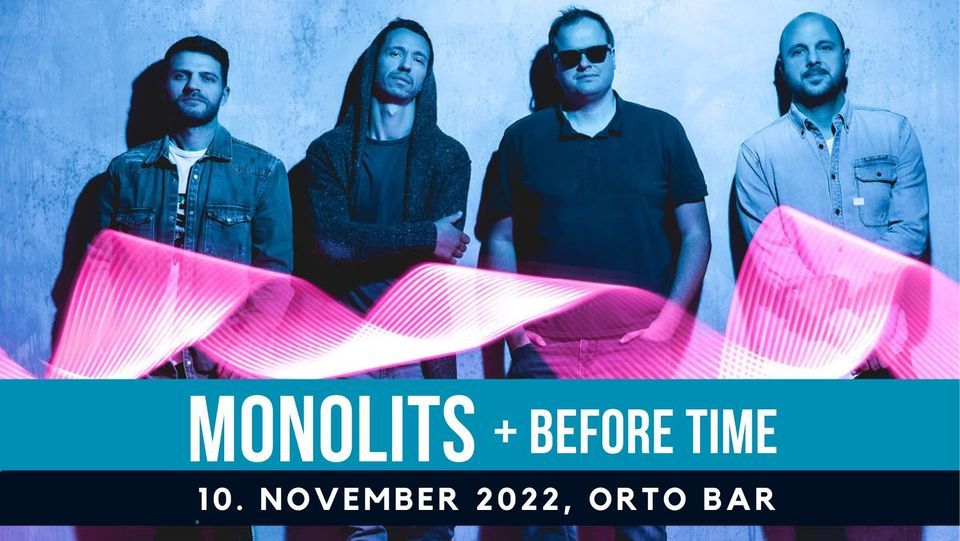 MONOLITS + Before Time - Orto Bar, Ljubljana