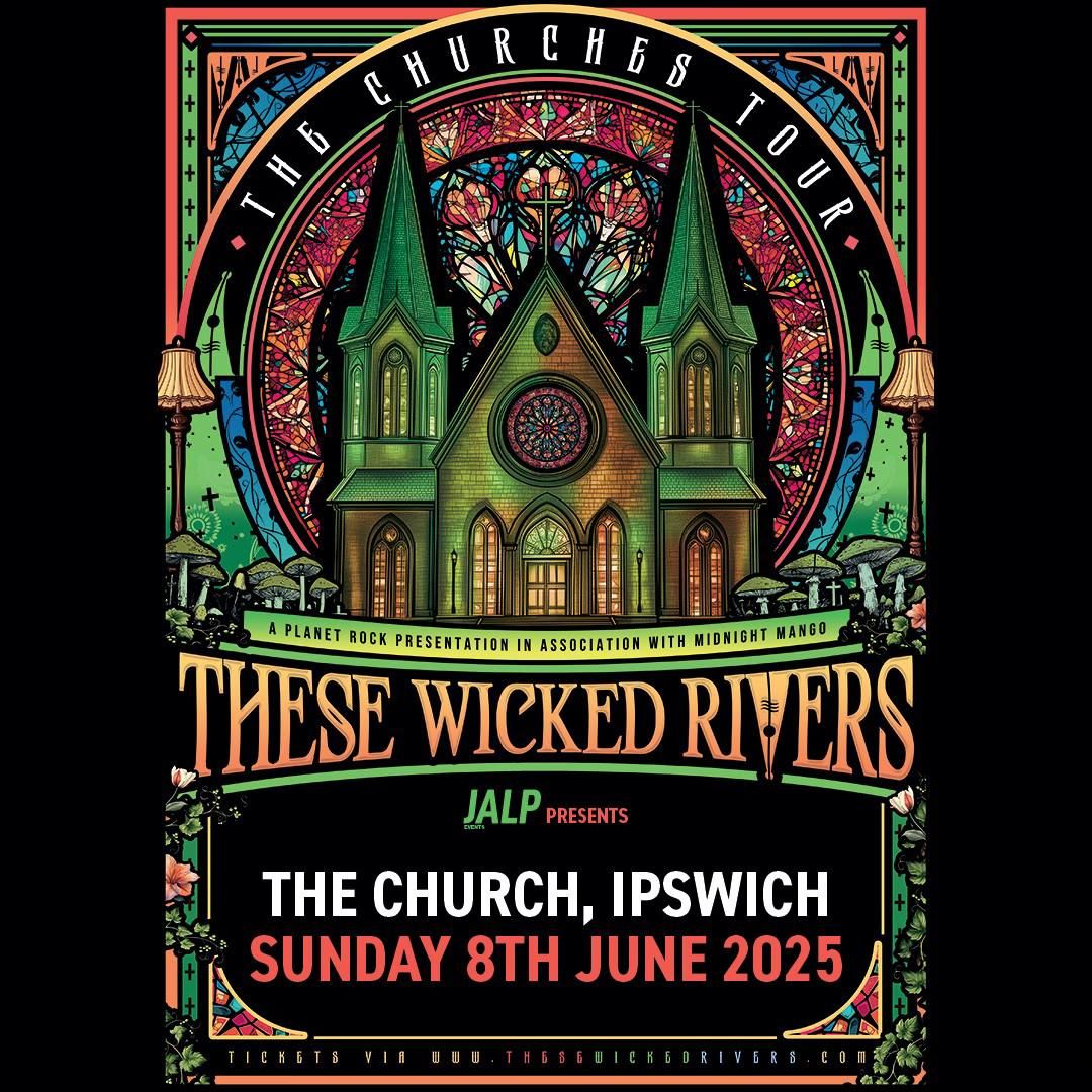 These Wicked Rivers - The Churches Tour LIVE in Ipswich!