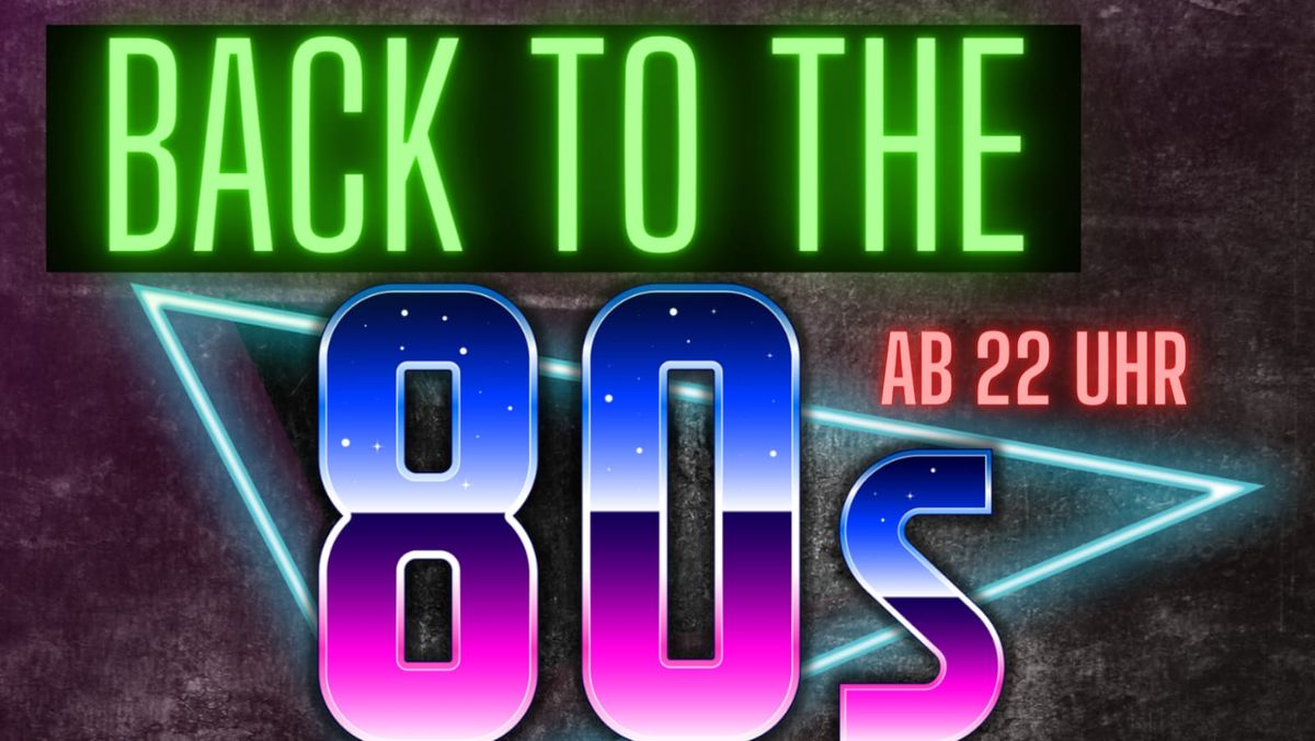 Back to the 80s- die 80er Party