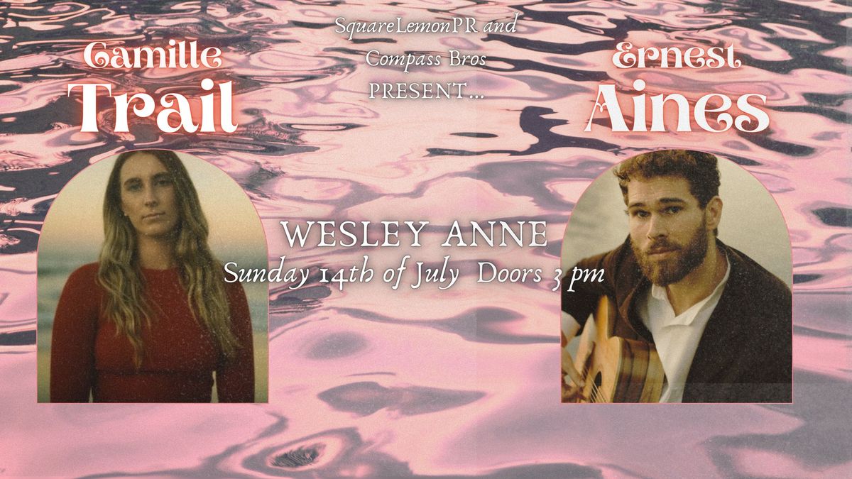 Ernest Aines and Camille Trail - Double Bill - The Wesley Anne