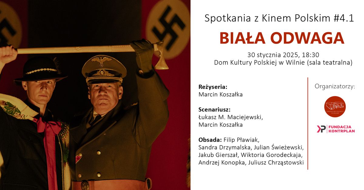 Spotkania z Kinem Polskim #4.1 | \u201eBia\u0142a odwaga\u201c