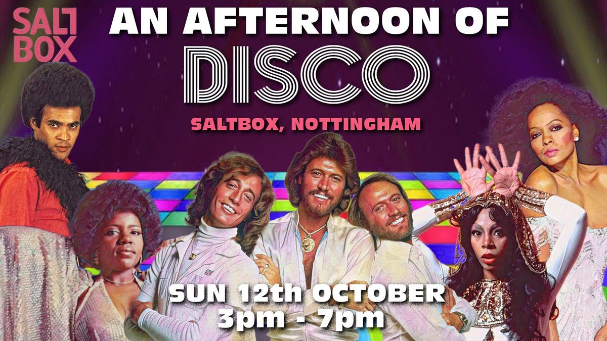 NOTTINGHAM An Afternoon of Disco: Sun 12th October, 3pm-7pm (Over 30s Only) 