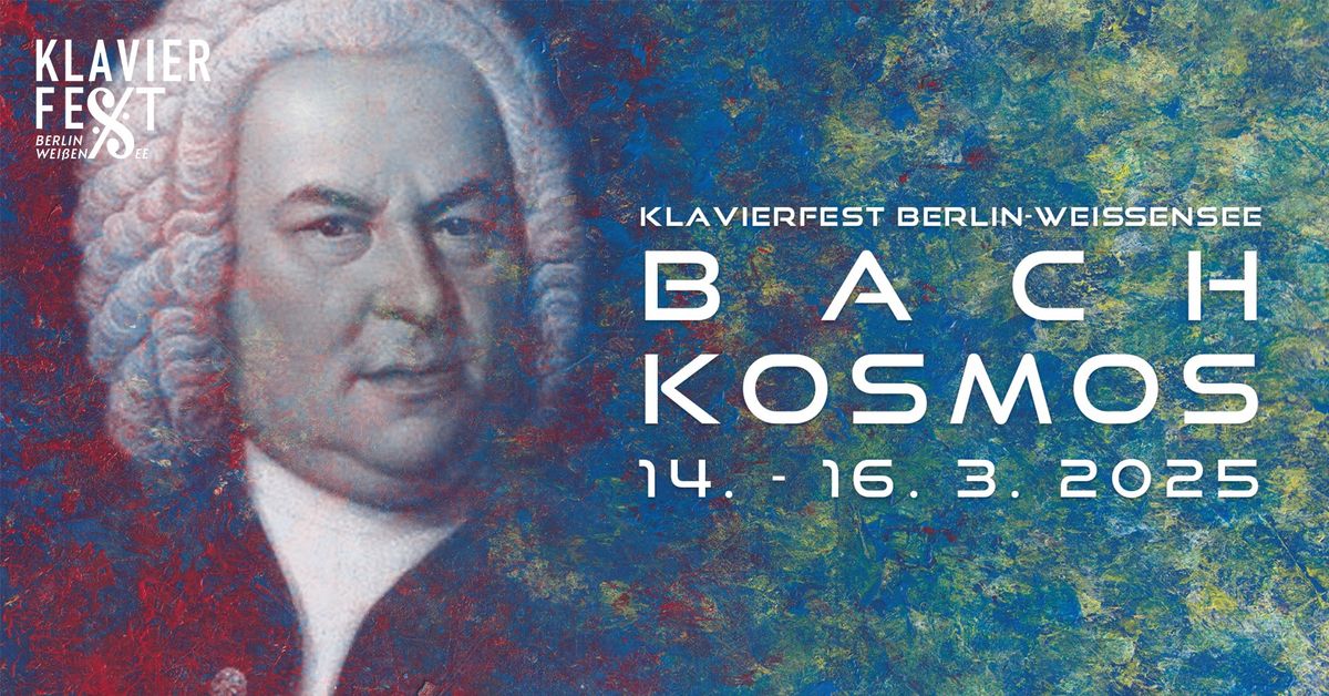 Klavierfest Berlin-Wei\u00dfensee 2025: BACH-KOSMOS