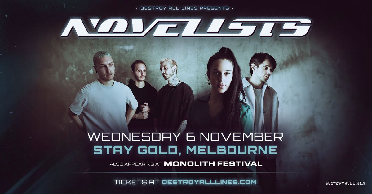 NOVELISTS \/\/ Melbourne \/\/ (Monolith Headline Sideshow) \/\/ Stay Gold | 18+