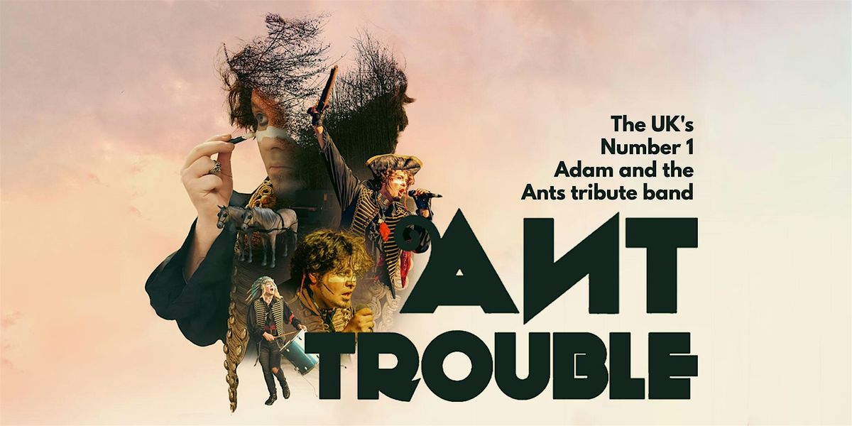 Ant Trouble - Adam and the Ants Tribute