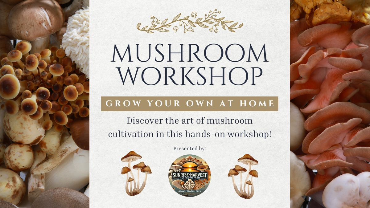 Grow Your Own Mushrooms Workshop