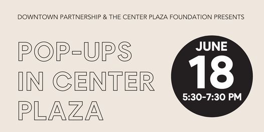 Center Plaza Pop-ups & Summer Concert Series