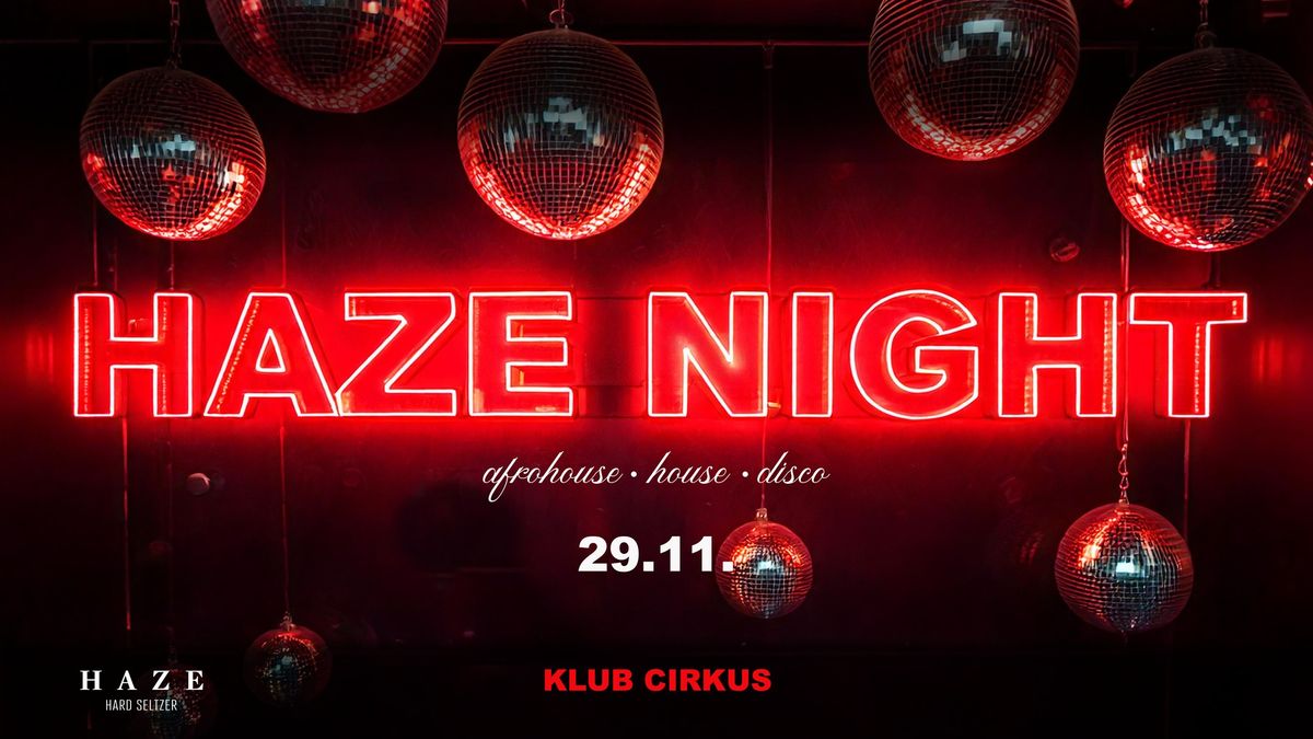 HAZE NIGHT (KLUB CIRKUS)