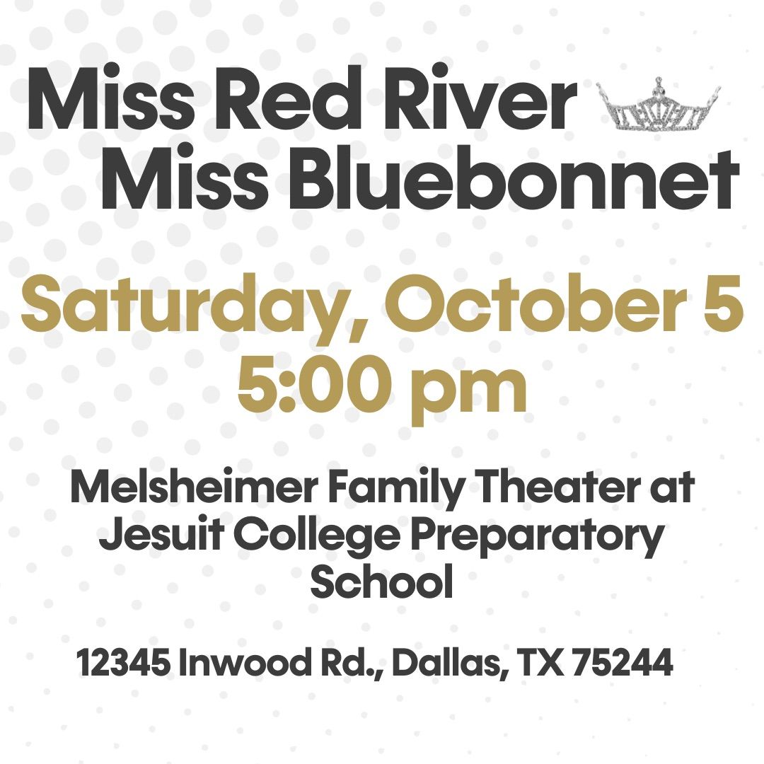 The Miss Red River\/Miss Bluebonnet Competition 2025