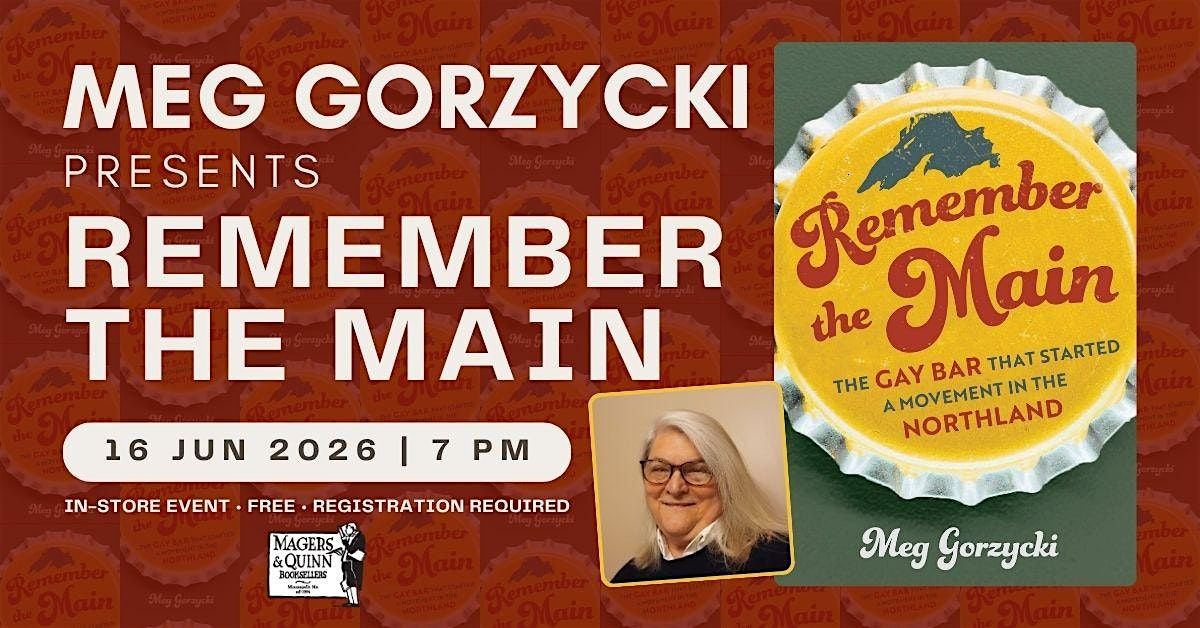 Meg Gorzycki presents Remember the Main