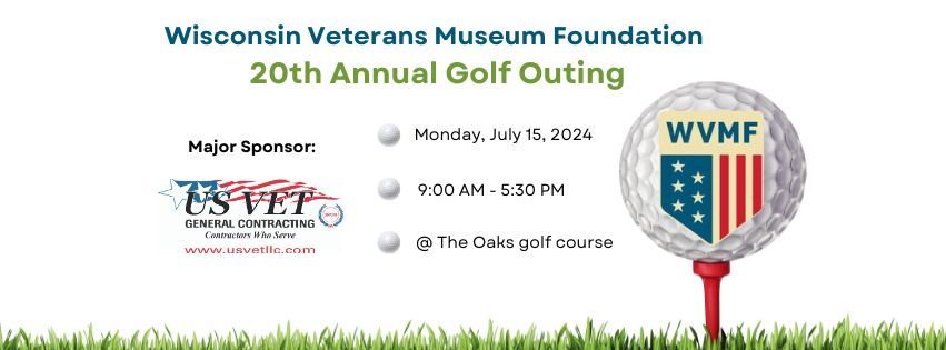 WI Veterans Museum Foundation 20th Annual Golf Outing, sponsored by U.S. Vet General Contracting