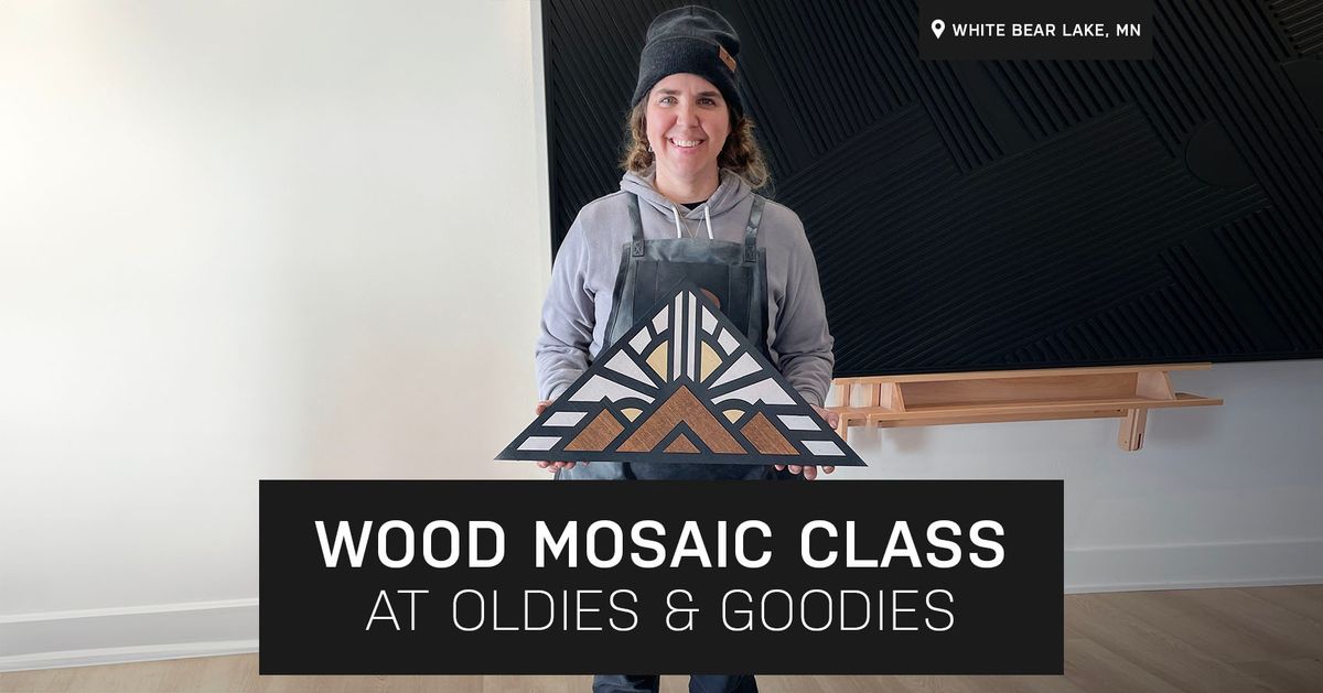 Peak Wood Mosaic Class at Oldies & Goodies