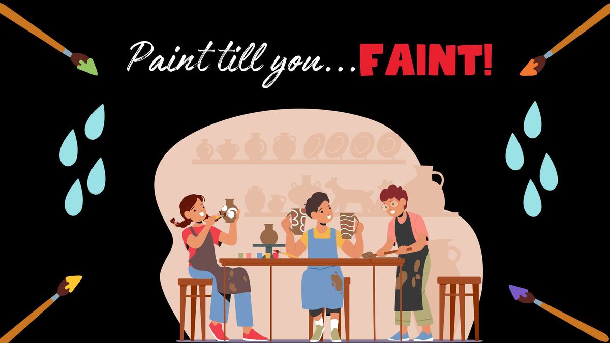 Paint Till You Faint